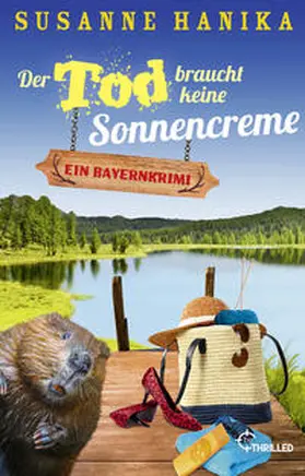 Hanika |  Der Tod braucht keine Sonnencreme | Buch |  Sack Fachmedien