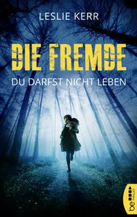 Kerr |  Die Fremde - Du darfst nicht leben | Buch |  Sack Fachmedien