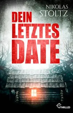 Stoltz | Dein letztes Date | Buch | 978-3-7413-0298-5 | www.sack.de