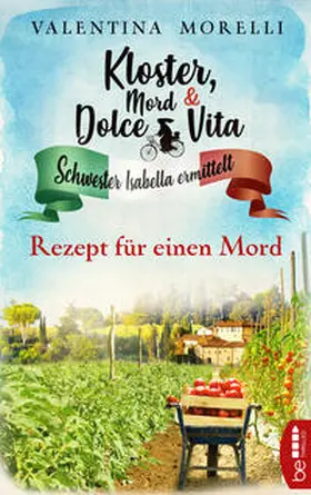 Morelli |  Kloster, Mord und Dolce Vita - Rezept für einen Mord | Buch |  Sack Fachmedien