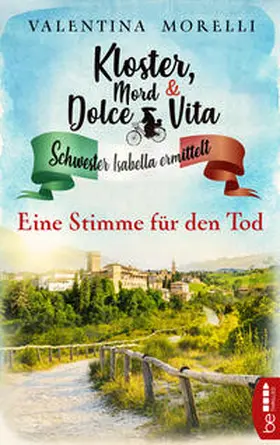 Morelli |  Kloster, Mord und Dolce Vita - Eine Stimme für den Tod | Buch |  Sack Fachmedien