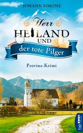 Simons |  Herr Heiland und der tote Pilger | Buch |  Sack Fachmedien