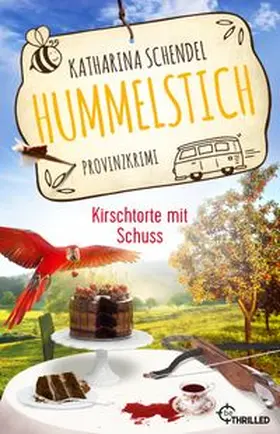 Schendel |  Hummelstich - Kirschtorte mit Schuss | Buch |  Sack Fachmedien