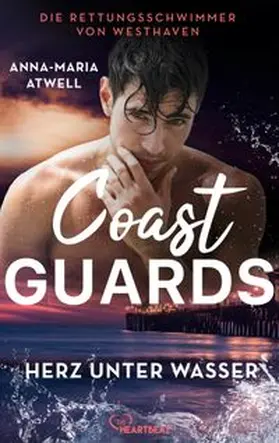 Atwell |  Coast Guards - Herz unter Wasser | Buch |  Sack Fachmedien