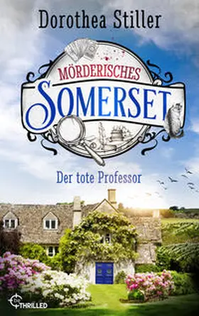 Stiller | Mörderisches Somerset - Der tote Professor | Buch | 978-3-7413-0385-2 | www.sack.de
