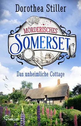 Stiller | Mörderisches Somerset - Das unheimliche Cottage | Buch | 978-3-7413-0386-9 | www.sack.de
