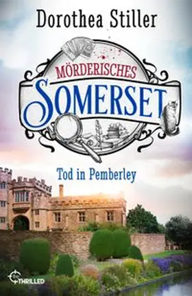 Stiller |  Mörderisches Somerset - Tod in Pemberley | Buch |  Sack Fachmedien
