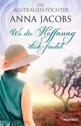 Jacobs | Die Australien-Töchter - Wo die Hoffnung dich findet | Buch | 978-3-7413-0398-2 | www.sack.de