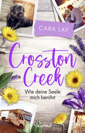Lay |  Crosston Creek - Wie deine Seele mich berührt | Buch |  Sack Fachmedien