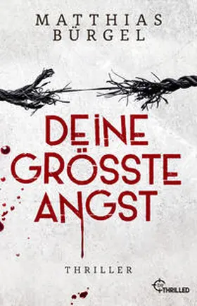 Bürgel | Deine größte Angst | Buch | 978-3-7413-0434-7 | www.sack.de