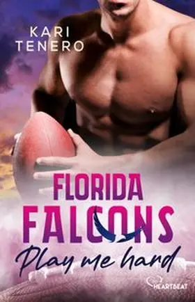 Tenero | Florida Falcons - Play me hard | Buch | 978-3-7413-0455-2 | www.sack.de