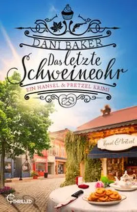 Baker |  Das letzte Schweineohr. Ein Hansel & Pretzel Krimi | Buch |  Sack Fachmedien