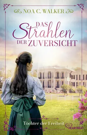 Walker |  Das Strahlen der Zuversicht - Töchter der Freiheit | Buch |  Sack Fachmedien
