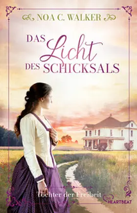Walker |  Das Licht des Schicksals - Töchter der Freiheit | Buch |  Sack Fachmedien