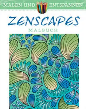Mazurkiewicz |  Malen und entspannen: Zenscapes | Buch |  Sack Fachmedien