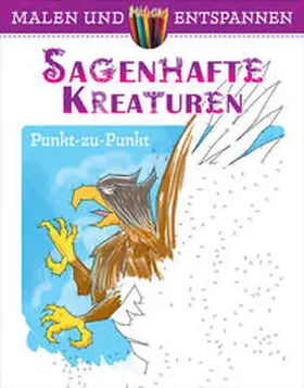 Donahue |  Malen und entspannen: Punkt-zu-Punkt - Sagenhafte Kreaturen | Buch |  Sack Fachmedien