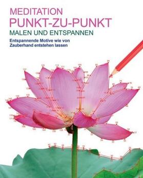  Malen und entspannen: Punkt-zu-Punkt - Meditation | Buch |  Sack Fachmedien