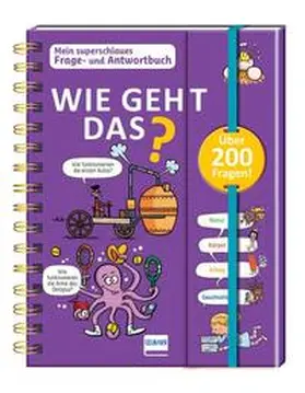de Mullenheim |  Wie geht das? - Mein superschlaues Frage- und Antwortbuch | Buch |  Sack Fachmedien