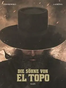 Jodorowsky / Ladrönn | Die Söhne von El Topo 01 | Buch | 978-3-7416-0029-6 | www.sack.de