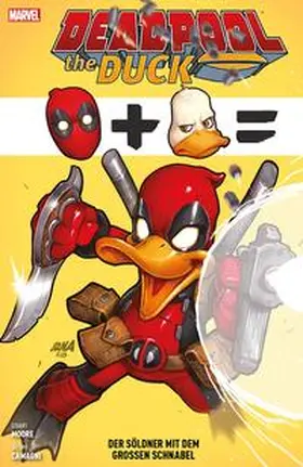 Moore / Camagni |  Deadpool the Duck: Der Söldner mit dem großen Schnabel | Buch |  Sack Fachmedien