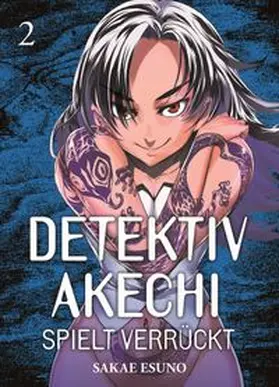 Esuno | Detektiv Akechi spielt verrückt 02 | Buch | 978-3-7416-1393-7 | www.sack.de
