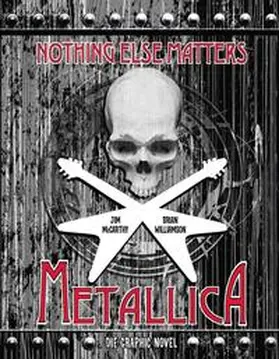 McCarthy / Williamson |  Metallica: Nothing Else Matters - Die Graphic Novel | Buch |  Sack Fachmedien