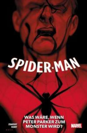 Zdarsky / Ferry | Spider-Man: Was wäre, wenn Peter Parker zum Monster wird? | Buch | 978-3-7416-2549-7 | sack.de