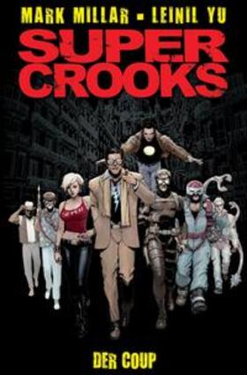 Millar / Yu | Millar, M: Super Crooks: Der Coup | Buch | 978-3-7416-2826-9 | sack.de