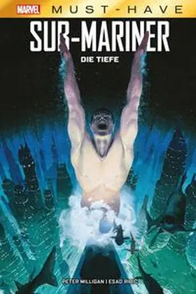 Milligan / Ribic |  Milligan, P: Marvel Must-Have: Sub-Mariner - Die Tiefe | Buch |  Sack Fachmedien