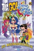 Wolfram / Garbowska |  Teen Titans Go! / DC Super Hero Girls: Die Austauschschüler | Buch |  Sack Fachmedien