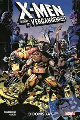 Guggenheim / Garcia | X-Men: Zukunft ist Vergangenheit - Doomsday | Buch | 978-3-7416-3649-3 | sack.de