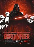 Aaron / Johnson / Kirk |  Star Wars Comics: Darth Vader - Schwarz, Weiss & Rot Deluxe | Buch |  Sack Fachmedien