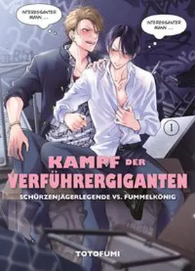Totofumi |  Kampf der Verführergiganten: Schürzenjägerlegende vs. Fummelkönig 01 | Buch |  Sack Fachmedien