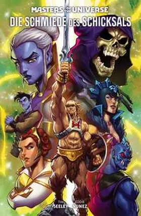 Seeley / Nunez |  Masters of the Universe: Die Schmiede des Schicksals | Buch |  Sack Fachmedien