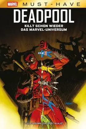 Bunn / Talajic |  Marvel Must-Have: Deadpool killt schon wieder das Marvel-Universum | Buch |  Sack Fachmedien