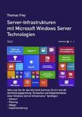 Frey |  Server-Infrastrukturen mit Microsoft Windows Server Technologien | Buch |  Sack Fachmedien