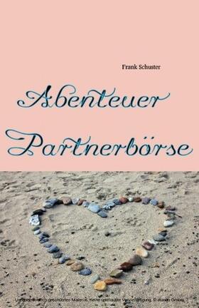 Schuster | Abenteuer Partnerbörse | E-Book | sack.de