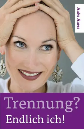 Ames |  Trennung? Endlich ich! | eBook | Sack Fachmedien