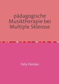 Dierkes |  pädagogische Musiktherapie bei multipler Sklerose | Buch |  Sack Fachmedien