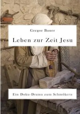 Bauer |  Leben zur Zeit Jesu | Buch |  Sack Fachmedien
