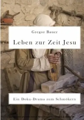 Bauer |  Leben zur Zeit Jesu. Ein Doku-Drama zum Schmökern | eBook | Sack Fachmedien