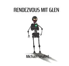 Seufert |  Rendezvous mit Glen | Buch |  Sack Fachmedien