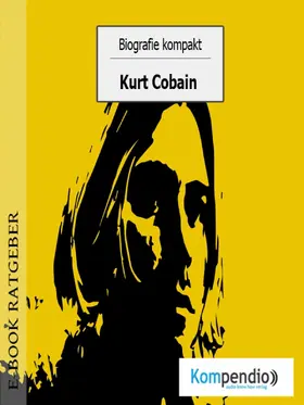 White / Sasse / Esters |  Biografie kompakt - Kurt Cobain | eBook | Sack Fachmedien