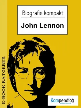 White / Esters / Sasse |  Biografie kompakt - John Lennon | eBook | Sack Fachmedien