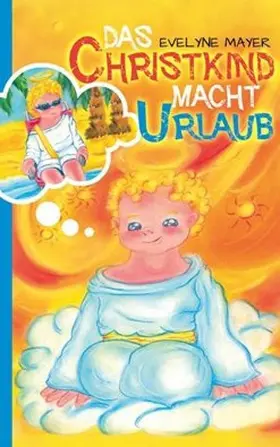 Mayer / Verlag |  Das Christkind macht Urlaub | eBook | Sack Fachmedien