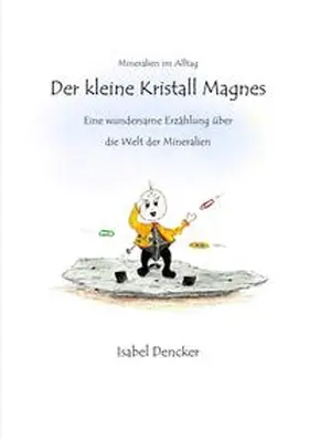 Dencker |  Der kleine Kristall Magnes.tmp | Buch |  Sack Fachmedien