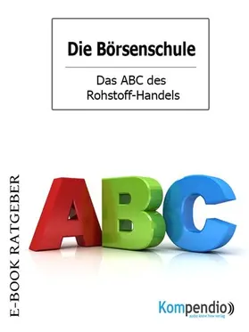 White / Sasse / Esters |  Das ABC des Rohstoff-Handels (Die Börsenschule) | eBook | Sack Fachmedien