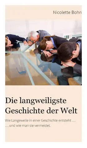 Bohn |  Die langweiligste Geschichte der Welt | eBook | Sack Fachmedien