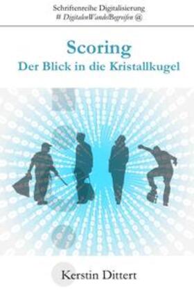 Dittert | Schriftenreihe Digitalisierung / Scoring | Buch | 978-3-7418-8481-8 | sack.de