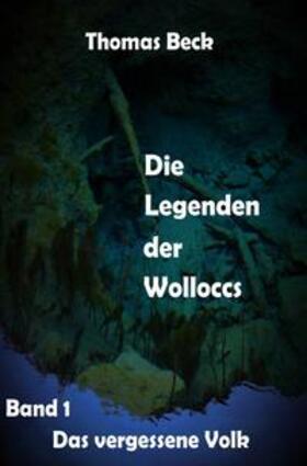 Beck | Die Legenden der Wolloccs | Buch | 978-3-7418-8733-8 | sack.de